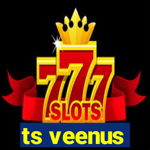 ts veenus